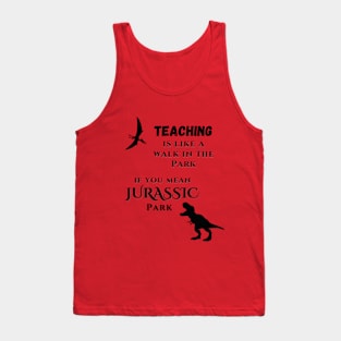 Teaching is Jurassic Tank Top